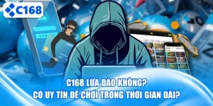 C168 lừa đảo